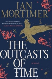 Ian Mortimer - The Outcasts of Time