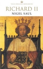 Nigel Saul - Richard II