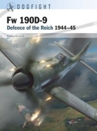 Robert Forsyth - Fw 190D-9: Defence of the Reich 1944–45