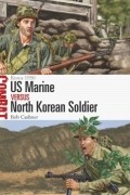 Bob Cashner - US Marine vs North Korean Soldier: Korea 1950