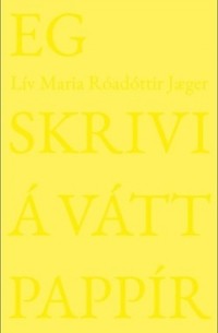 Lív Maria Róadóttir Jæger - Eg skrivi á vátt pappír
