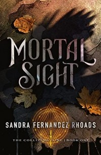 Sandra Fernandez Rhoads - Mortal Sight