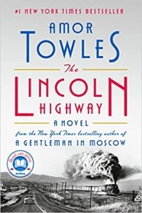 Amor Towles - The Lincoln Highway
