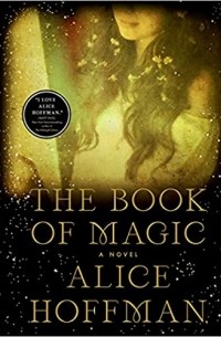 Alice Hoffman - The Book of Magic