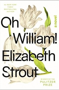 Elizabeth Strout - Oh William!