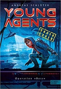 Андреас Шлютер - Young Agents: Operation »Boss«