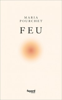 Maria Pourchet - Feu