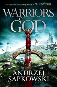 Анджей Сапковский - Warriors of God
