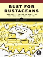 Jon Gjengset - Rust for Rustaceans: Idiomatic Programming for Experienced Developers