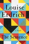 Louise Erdrich - The Sentence