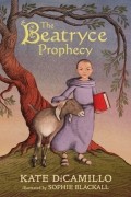 Кейт ДиКамилло - The Beatryce Prophecy