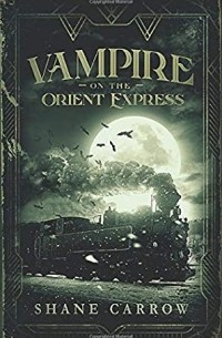 Shane Carrow - Vampire on the Orient Express