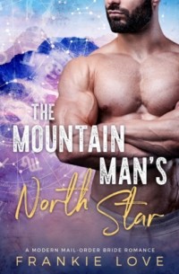 Фрэнки Лав - The Mountain Man's North Star