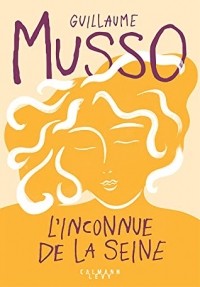 Гийом Мюссо - L'inconnue de la Seine