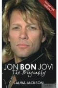 Книга Jon Bon Jovi. The Biography