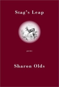 Шерон Олдс - Stag's Leap: Poems