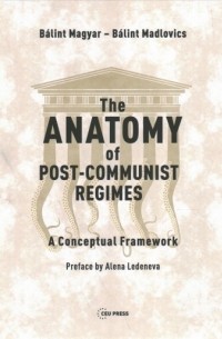  - The Anatomy of Post-Communist Regimes