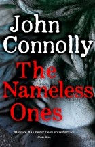 Джон Коннолли - The Nameless Ones