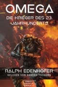 Ральф Эденхофер - Omega - Die Krieger des 23. Jahrhunderts