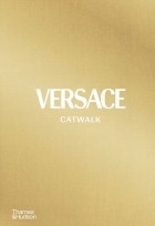 Тим Блэнкс - Versace Catwalk. The Complete Collections