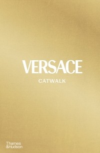 Тим Блэнкс - Versace Catwalk. The Complete Collections