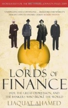 Лиакват Ахамед - Lords of Finance: 1929, The Great Depression, and the Bankers who Broke the World