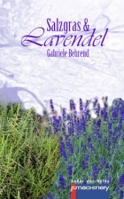 Габриэль Беренд - Salzgras &amp; Lavendel