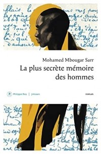 Мохамед Мбугар Сарр - La plus secrète mémoire des hommes