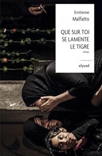 Эмильен Мальфатто - Que sur toi se lamente le Tigre