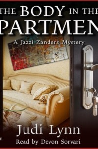 Judi Lynn - The Body in the Apartment - A Jazzi Zanders Mystery, Book 4