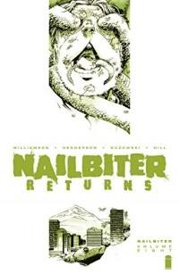  - Nailbiter, Volume 8: Horror in the Sun