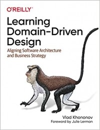 Vlad Khononov - Learning Domain-Driven Design
