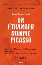 Annie Cohen-Solal - Un étranger nommé Picasso