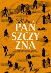 Kamil Janicki - Pańszczyzna. Prawdziwa historia polskiego niewolnictwa (audiobook)