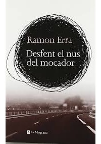 Ramon Erra - Desfent el nus del mocador
