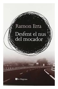Ramon Erra - Desfent el nus del mocador