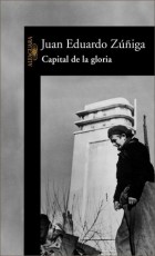 Juan Eduardo Zúñiga - Capital de la gloria