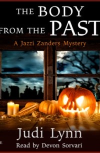 Judi Lynn - The Body from the Past - A Jazzi Zanders Mystery, Book 5