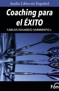 Carlos Eduardo Sarmiento - Coaching para el Exito