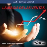 Carlos Eduardo Sarmiento - La Magia de las Ventas