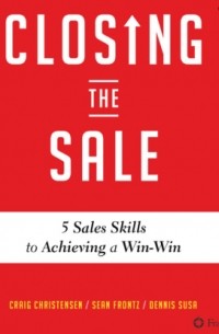  - Closing the Sale: 5 Sales Skills for Achieving a Win-Win