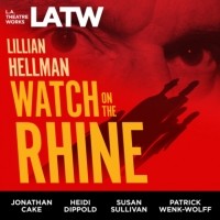 Лилиан Хеллман - Watch on the Rhine