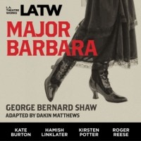 Бернард Шоу - Major Barbara