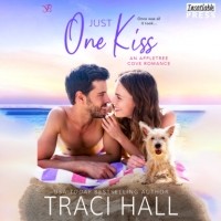 Traci Hall - Just One Kiss - An Appletree Cove Romance, Book 2