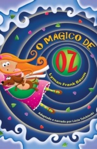 Лаймен Фрэнк Баум - O mágico de Oz