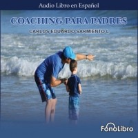 Carlos Eduardo Sarmiento - Coaching para Padres