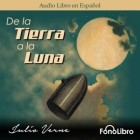 Julio Verne - De la Tierra a la Luna