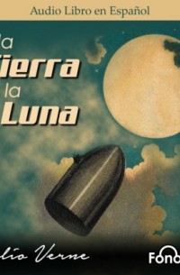 Julio Verne - De la Tierra a la Luna