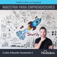 Carlos Eduardo Sarmiento - Maestr?a Para Emprendedores