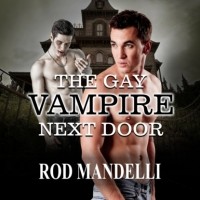 Род Манделли - The Gay Vampire Next Door
